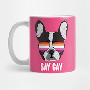 Funny Lesbian SAY GAY - Boston Terrier Dog Lesbian Pride Flag Mug